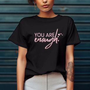 T-shirt "Vous êtes assez" – Inspiration stimulante