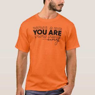 T-shirt Vous Êtes Assez Tee - shirt