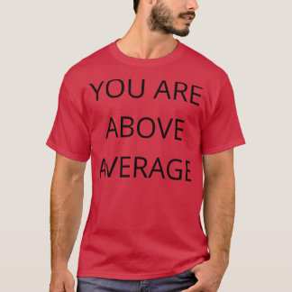 T-shirt Vous Êtes Au-Dessus De La Moyenne Funny Valentines
