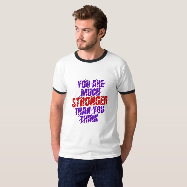 T-shirt Vous êtes beaucoup plus fort que vous ne pensez (Devant entier)