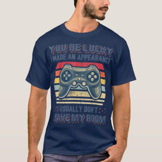 T-shirt Vous êtes chanceux J'ai fait un jeu vidéo d'appare