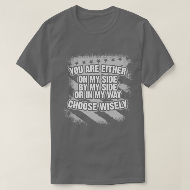 T-shirt Vous êtes de mon côté ou de mon côté (Design devant)