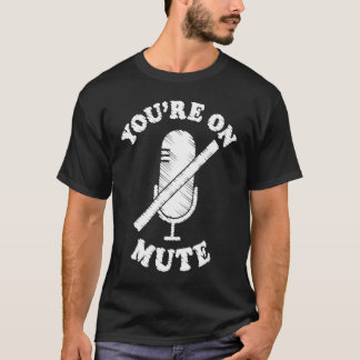 T-shirt Vous êtes en sourdine Travail à domicile pour hom