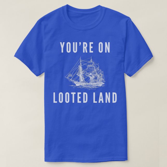 T-shirt Vous êtes en terre pillée Native American Indigeno (Design devant)