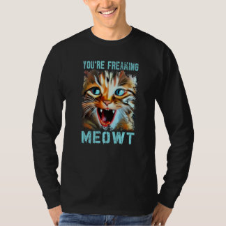 T-shirt Vous êtes en train de freaking Meowt Cat Mat Cat M
