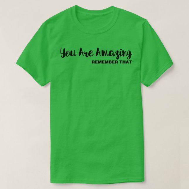 T-shirt Vous Êtes Extraordinaire Rappelez-Vous Que (Design devant)