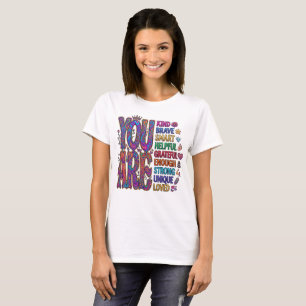 T-shirt Vous êtes gentil, courageux, intelligent et aimé