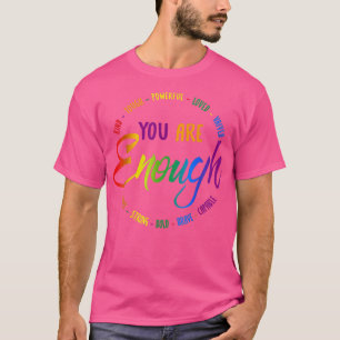 T-shirt Vous êtes gentil, dur, Puissant, Aimé, Valu, Votre