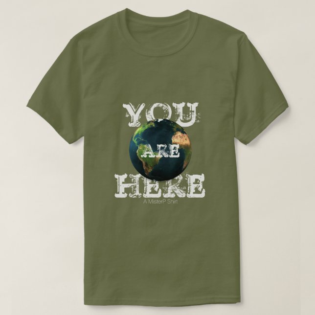 T-shirt Vous Êtes Ici (Terre) - Une Chemise MisterP (Design devant)