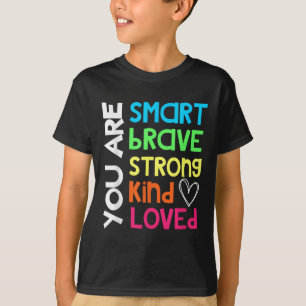T-shirt Vous êtes intelligent courageux fort gentil aimé m