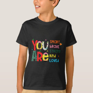 T-shirt Vous êtes intelligent courageux fort gentil aimé m