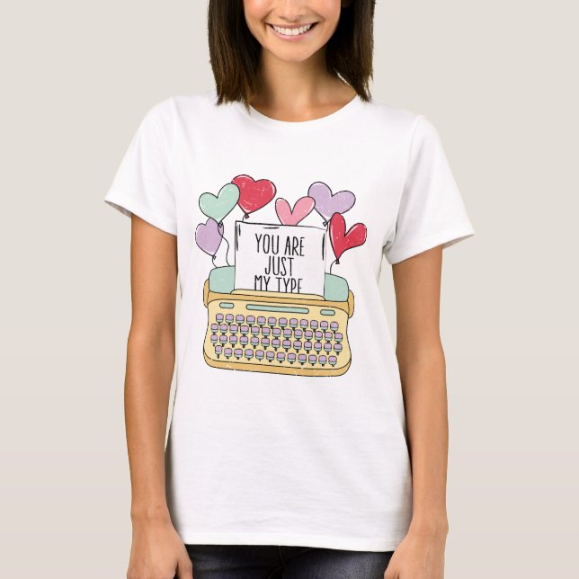 T-shirt Vous Êtes Juste Mon Type Mignonne Valentine (Devant)