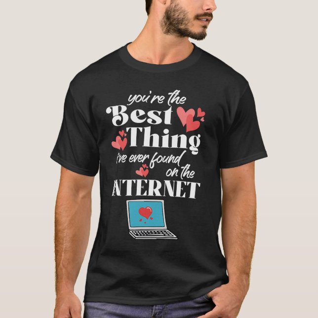 T-shirt Vous êtes la meilleure chose que j'ai jamais trouv (Devant)