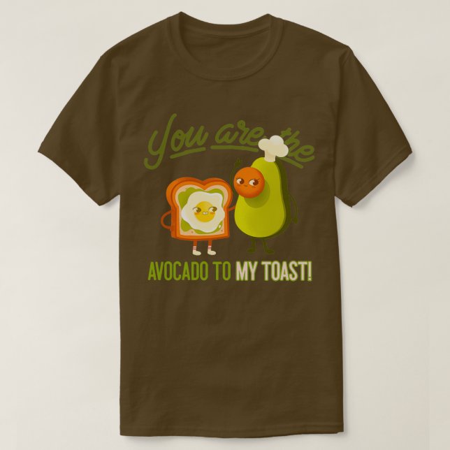 T-shirt Vous Êtes L'Avocado À Mon Toast 5 (Design devant)