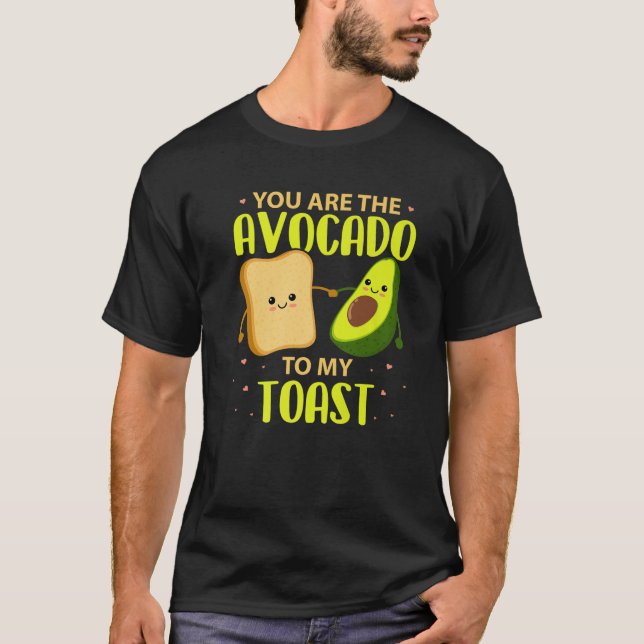 T-shirt Vous Êtes L'Avocado À Mon Toast Avocado T Valentin (Devant)