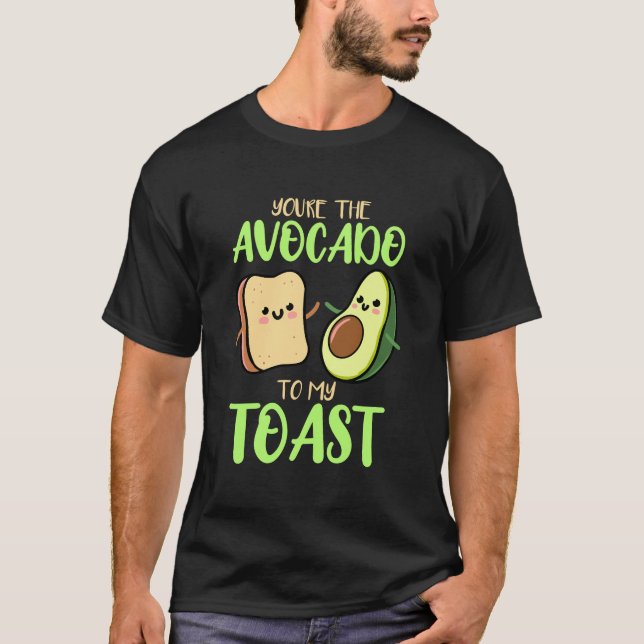 T-shirt Vous Êtes L'Avocado De Mon Toast Valentines Day Av (Devant)