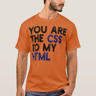 T-shirt vous êtes le css de mon html 1