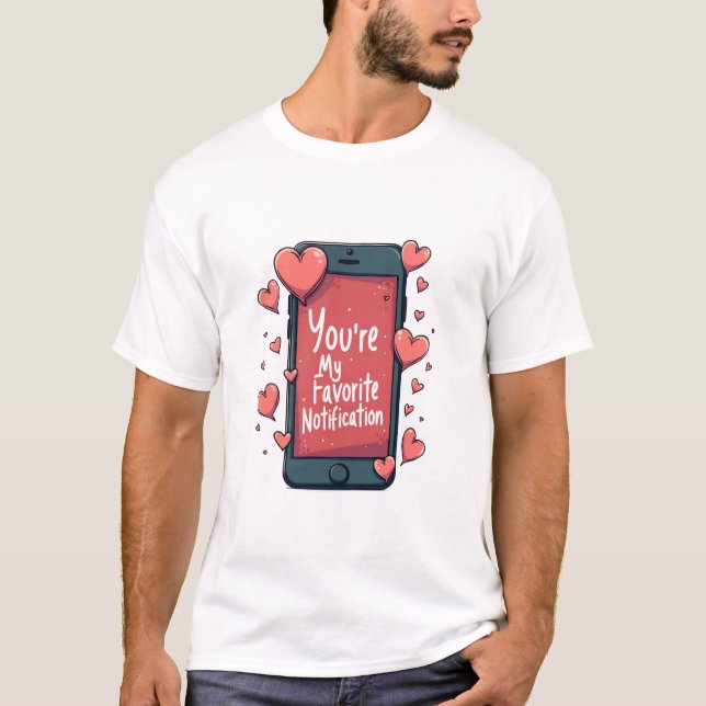 T-shirt "Vous êtes ma notification préférée" (Devant)
