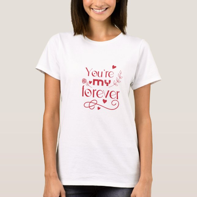 T-shirt Vous êtes mon cadeau de jour pour toujours valenti (Devant)