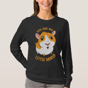 T-shirt Vous Êtes Mon Petit Monde Mignonne Hamsters Pour U