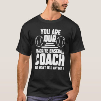T-shirt Vous êtes notre entraîneur de baseball préféré Ent