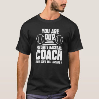 T-shirt Vous êtes notre entraîneur de baseball préféré Ent