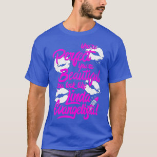 T-shirt Vous êtes parfait Vous êtes belle Drag Race Premiu
