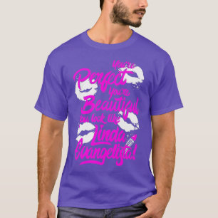 T-shirt Vous êtes parfait Vous êtes belle Drag Race Premiu