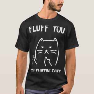 T-shirt Vous êtes pelucheux, vous êtes pelucheux, chat, ch