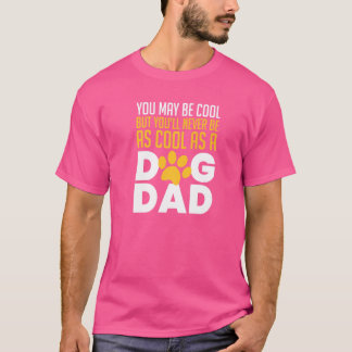 T-shirt Vous êtes peut-être Cool, mais vous ne serez jamai