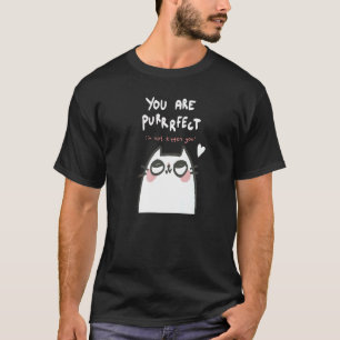 T-shirt Vous êtes Purrrparfait Je ne vous taquine pas Pun