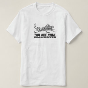 T-shirt Vous êtes sage sauterelle