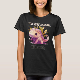 T-shirt Vous êtes sûr Axolotl Questions Axolotl Marche Mex