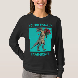 T-shirt Vous êtes totalement Rawr un joli dino de la Saint