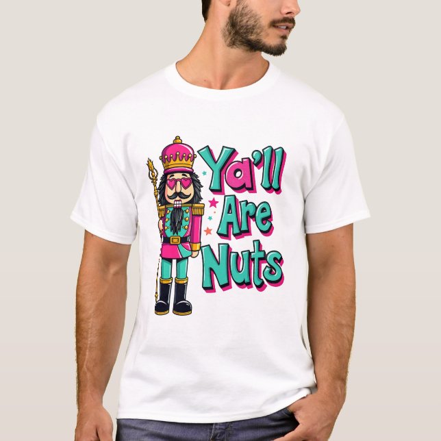 T-shirt Vous êtes tous des noix Drôle Nutcracker Noël (Devant)