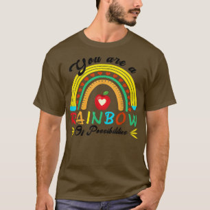 T-shirt Vous Êtes Un Arc En Ciel Des Possibilités Enseigne