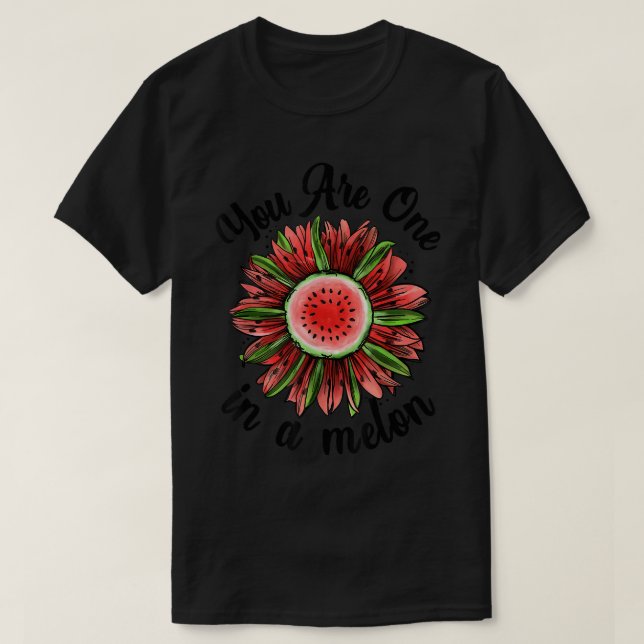 T-shirt Vous Êtes Un Dans Un Melon Watermelon Tournesol Tr (Design devant)