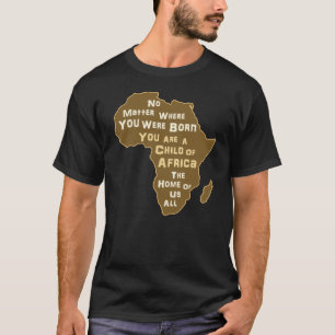 T-shirt Vous êtes un enfant de l'Afrique Mère patrie de no