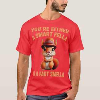 T-shirt vous êtes un type intelligent ou un fart smella