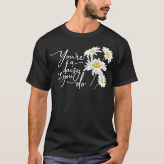 T-shirt Vous êtes une marguerite si vous faites Doc Holida