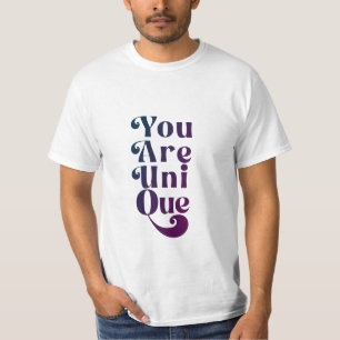 T-shirt Vous Êtes Unique Texte Inspirationnel