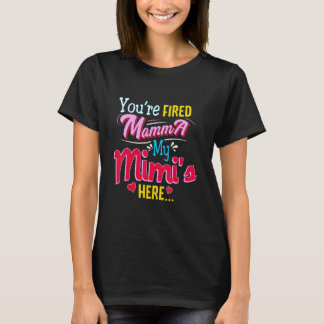 T-shirt Vous êtes viré Maman  Ma Mimi est là  