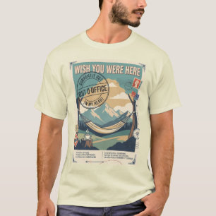 T-shirt Vous étiez ici Souhait souhaité Hors du Bureau Drô