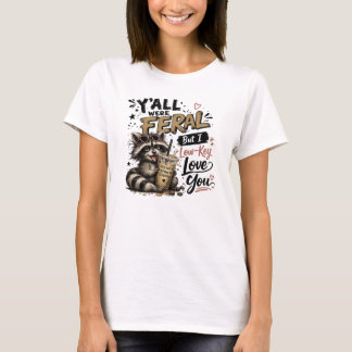 T-shirt Vous étiez sauvages mais je vous aime secrètement,