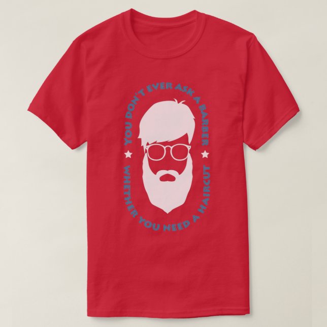 T-shirt Vous Faites Un Donx27t Demandez Jamais Une Barbe D (Design devant)