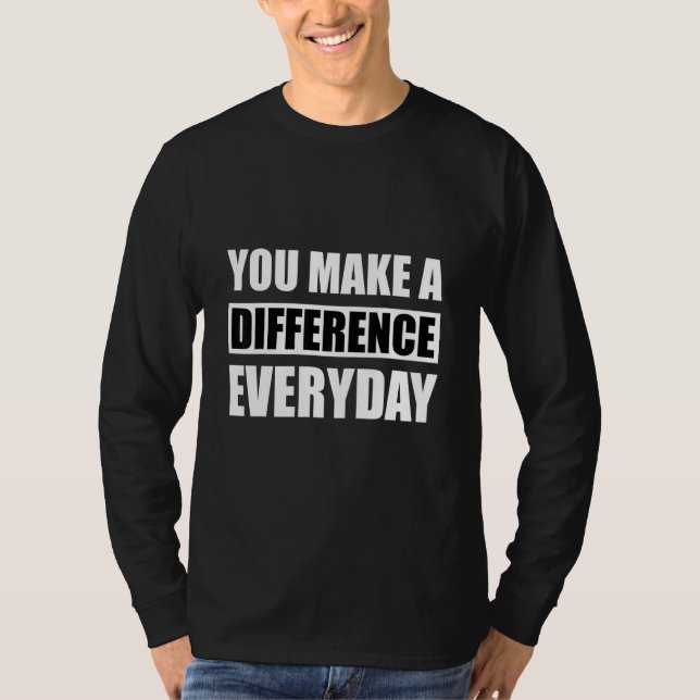 T-shirt Vous Faites Une Différence Dans L'Idée De Design Q (Devant)