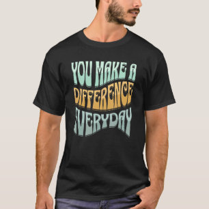 T-shirt Vous Faites Une Différence Motivation Inspirationn