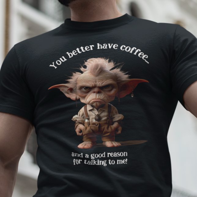 T-shirt Vous Feriez Mieux De Prendre Du Café... (Créateur téléchargé)