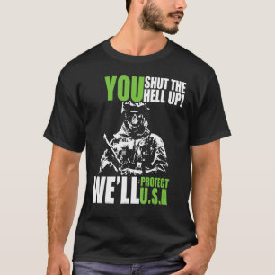 T-shirt Vous Fermez l'enfer Nous allons protéger U S'il s'