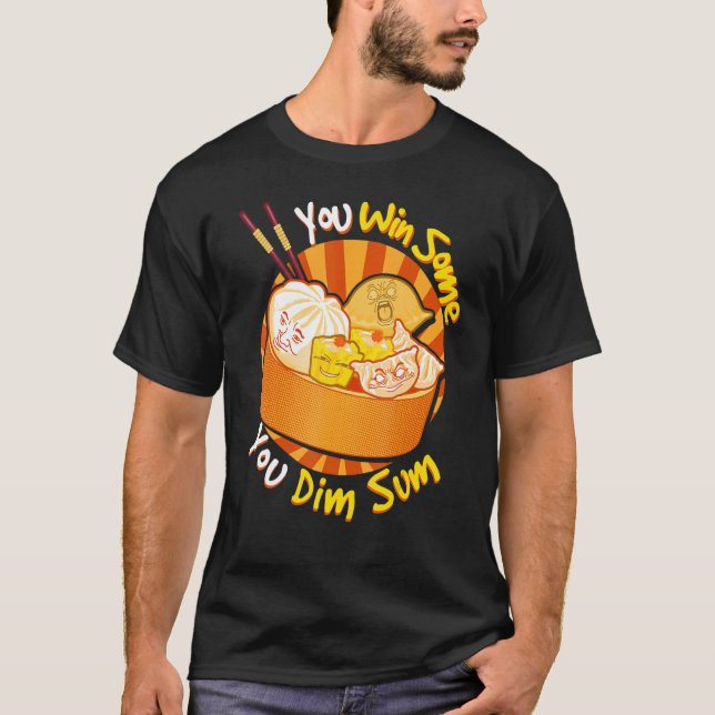 T-shirt Vous Gagnez Certains Vous Dim Sum Chinois Foodie D (Devant)